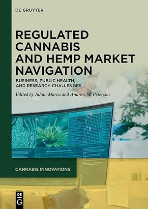 Regulated Cannabis and Hemp Market Navigation: Business, Public Health, and Research Challenges (Cannabis Innovations, 1)-Wow! eBook