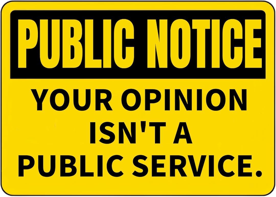 Public Notice Your Opinion isn't A Public Service Vintage Tin Sign Art Plaque Wall Decor Look Funny Gifts for Cafe Home Kitchen Bathroom Farm Garden Bar Posters 8x12 Inch