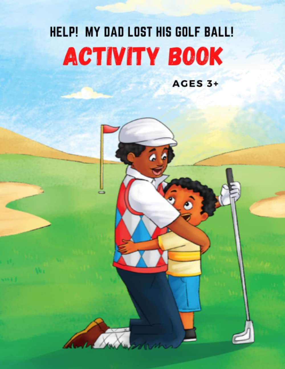 Help! My Dad Lost His Golf Ball!: Activity Book