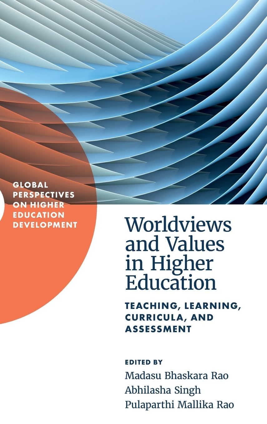 Worldviews and Values in Higher Education: Teaching, Learning, Curricula, and Assessment (Global Perspectives on Higher Education Development)