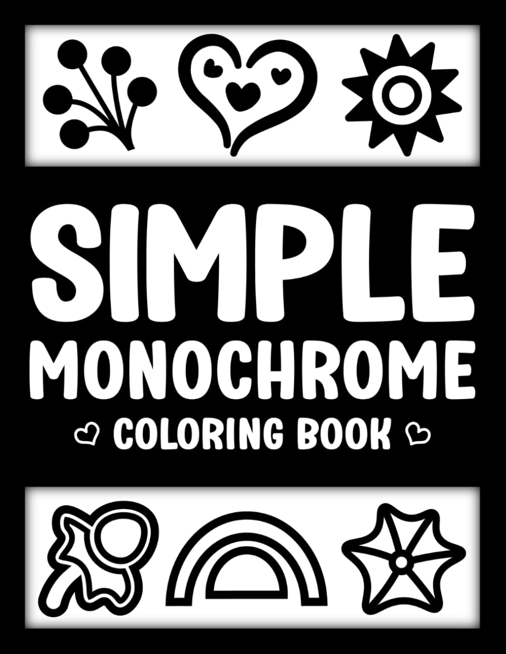 Simple Monochrome Coloring Book: Easy Stress Relief Designs with Mandalas, Patterns, Flowers & Animals for Adult Relaxation