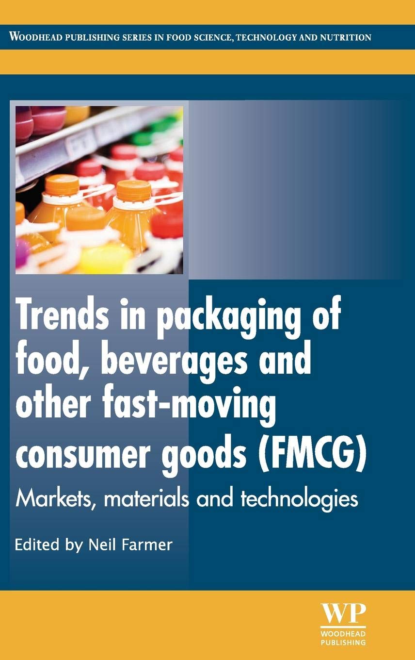 Buy Trends in Packaging of Food, Beverages and Other Fast-moving Consumer Goods Fmcg: Markets, Materials and Technologies (Woodhead Publishing Series in Food Science, Technology and Nutrition, 244) — BookShops.in