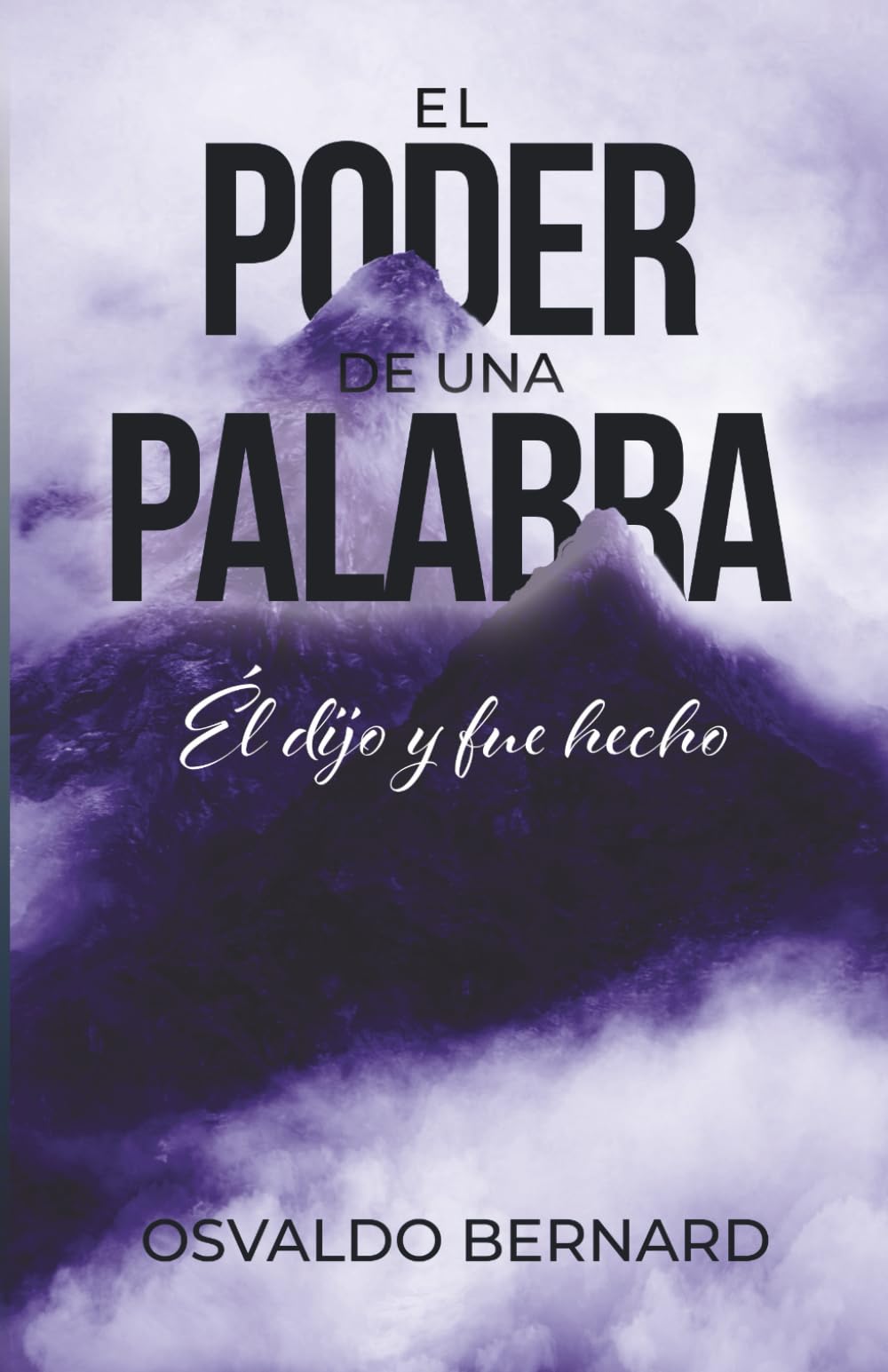 El poder de una palabra: Él dijo y fue hecho
