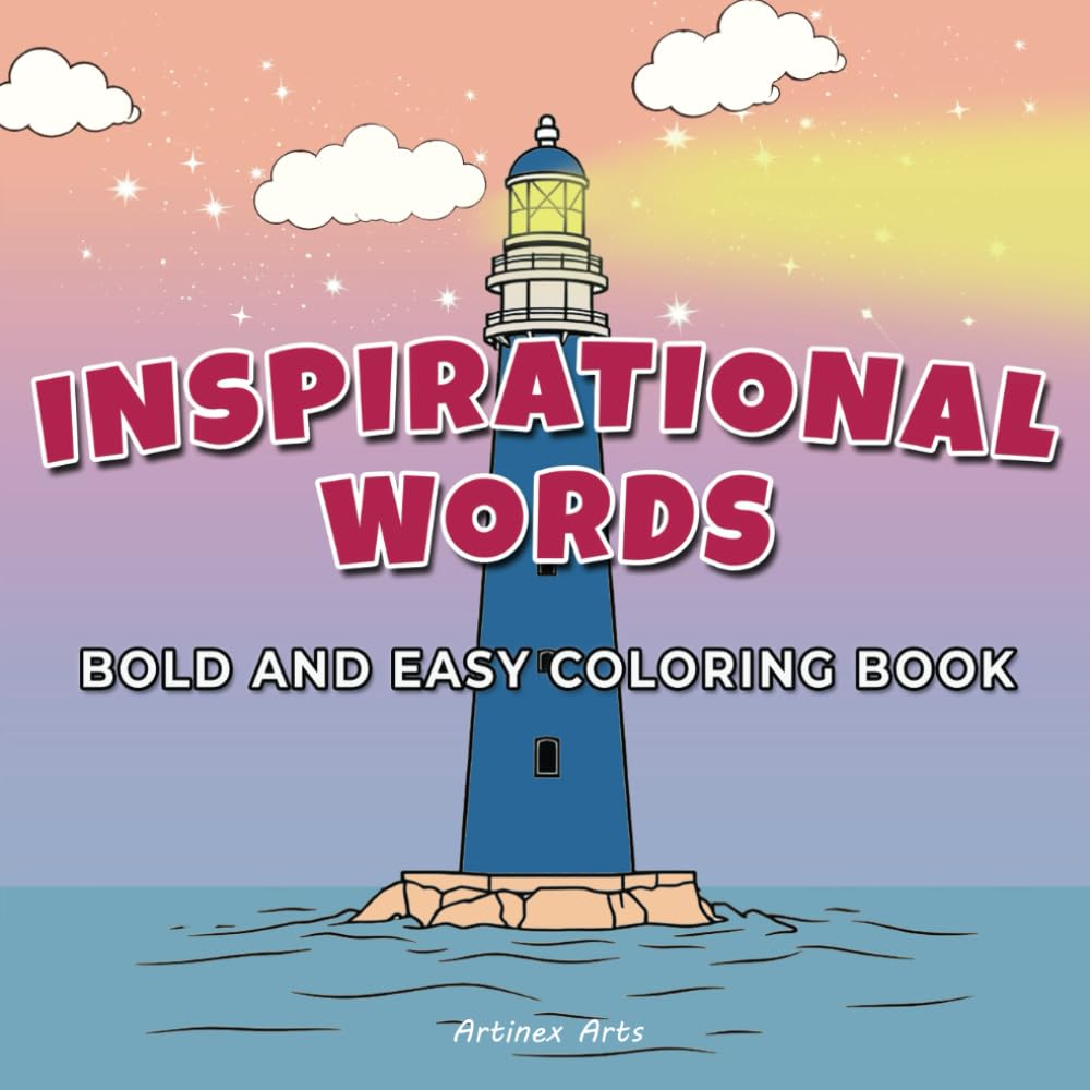 Bold and Easy Inspirational Words Coloring Book: Positive Affirmations for Relaxation: Motivational & Uplifting Quotes to Spark Joy and Mindfulness