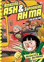 Amazing Ash & Superhero Ah Ma Book 3: End of an Era 9811883998 Book Cover