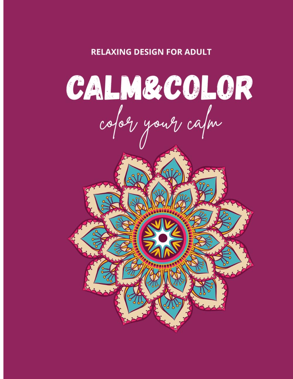 Calm&color: color,mandala,nature,book,animal,calm,relaxing coloring chalenge,artistics coloring book for adullts