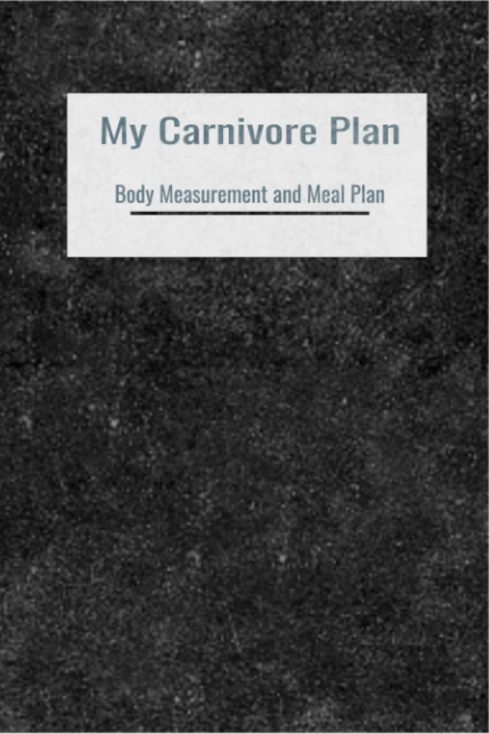 My Carnivore Plan: Body Measurement and Meal Plan