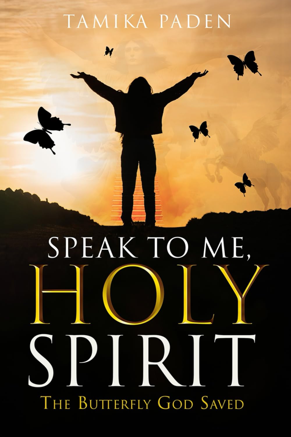 Speak to Me, Holy Spirit: The Butterfly God Saved