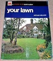 Your lawn (A Leisure-plan book in colour) 0600443256 Book Cover