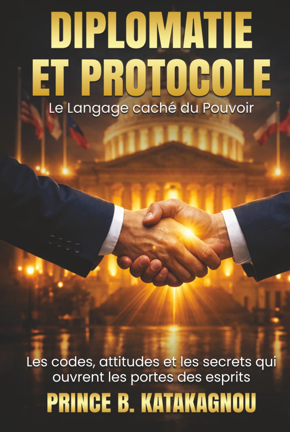 Diplomatie et Protocole: Le Langage caché du Pouvoir