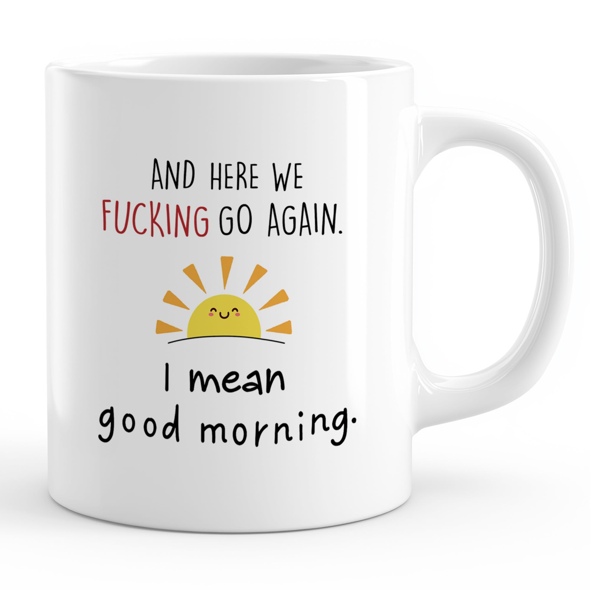 WFSM Funny Sarcastic Mug Here We Go Again I Mean Good Morning Funny Coffee Cups Ceramic Sarcastic Gifts