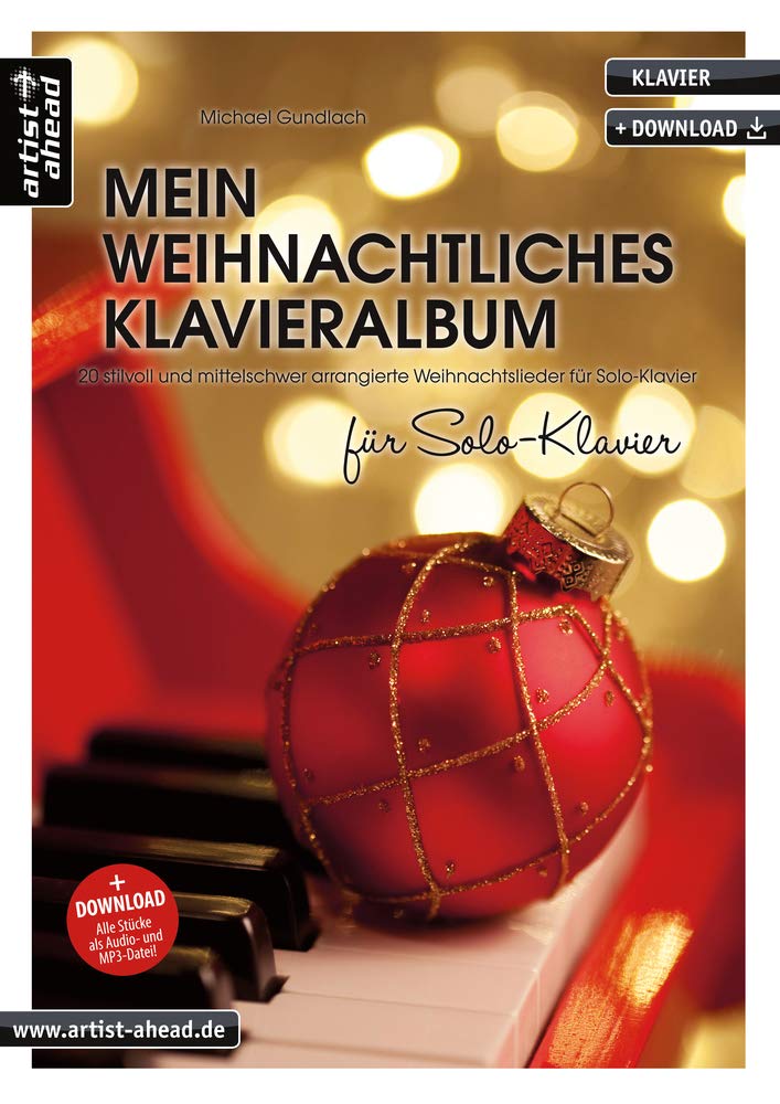 Mein weihnachtliches Klavieralbum für Solo-Klavier: 20 stilvoll und mittelschwer arrangierte Weihnachtslieder für Solo-Klavier (inkl. Download)