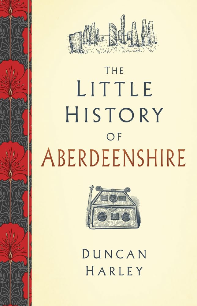 Little History of Aberdeenshire by Duncan Harley (Hardback Book)