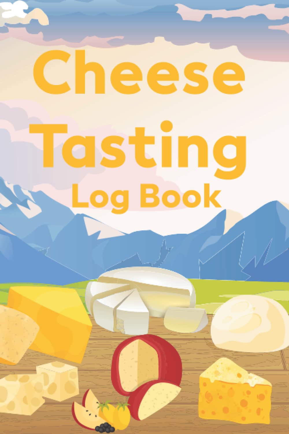 Cheese Tasting Log Book: Cheese Tasting Record Journal | Cheese Tasting Logbook | Cheese Tasting Notebook | Cheese Journal | 6 x 9 inches - 108 Pages