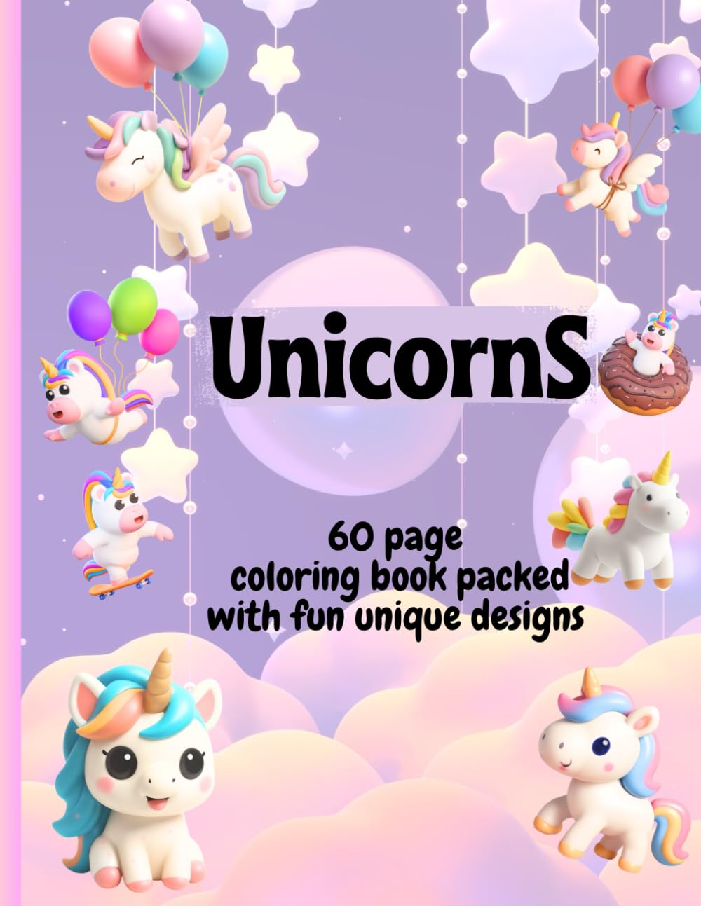 Cute Unicorns Coloring Book for Kids: 60 Fun & Adorable Unicorn Coloring Pages