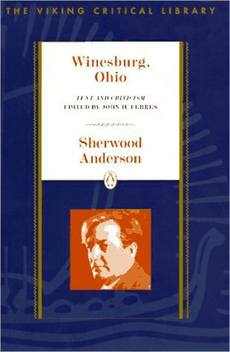 Winesburg, Ohio: Text and Criticism (The Viking Critical Library)