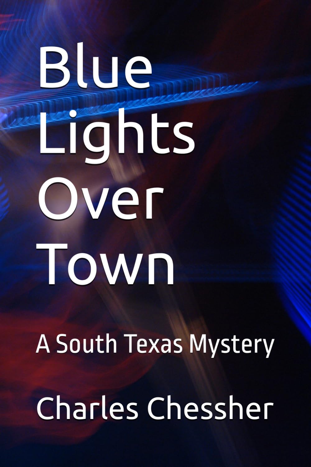 Blue Lights Over Town: A South Texas Mystery (South Texas Mystery series)