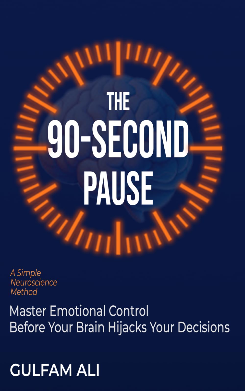 The 90-Second Pause: Master Emotional Control Before Your Brain Hijacks Your Decisions