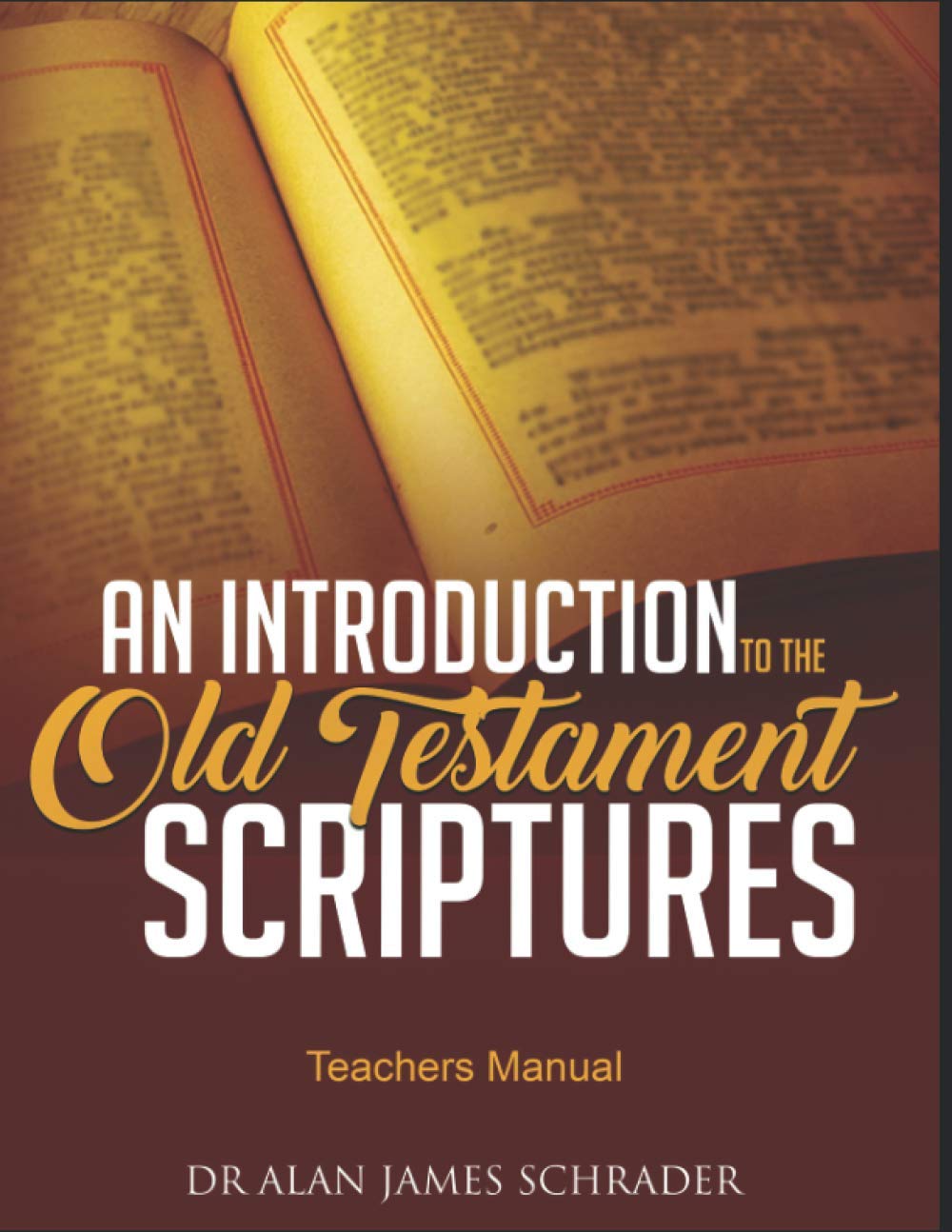 Independently published An Introduction To The Old Testament Scriptures: Teachers Manual