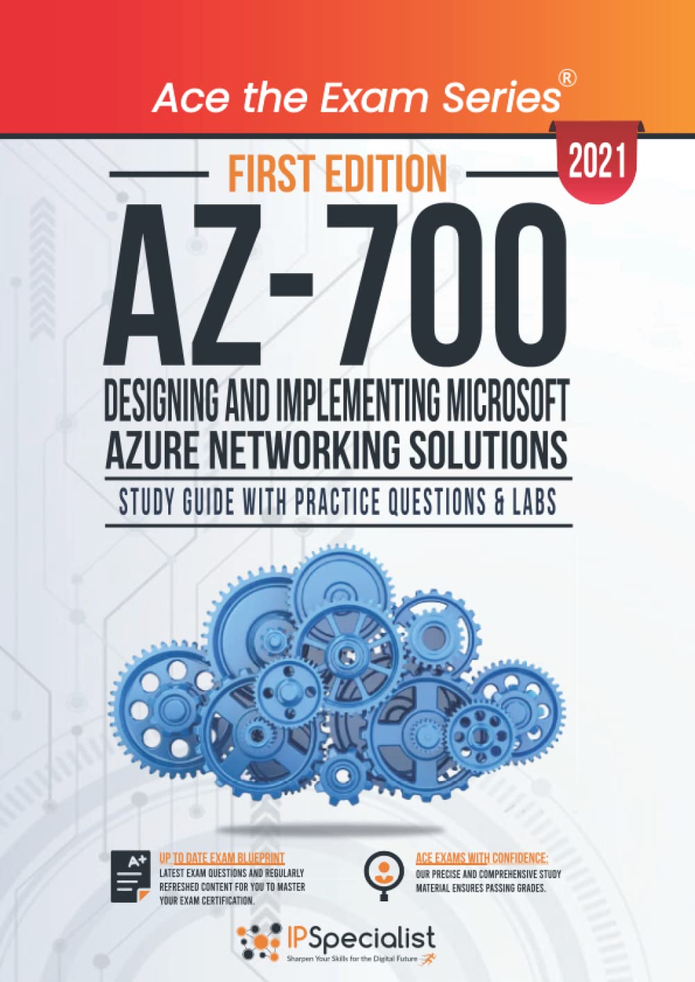 AZ-700: Designing and Implementing Microsoft Azure Networking Solutions : Study Guide With Practice Questions & Labs - First Edition - 2021