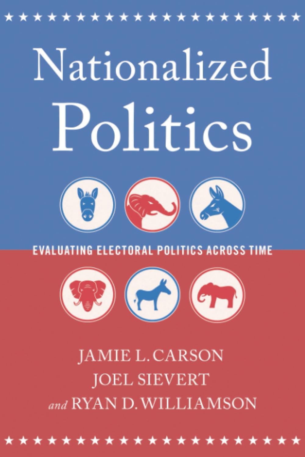 NATIONALIZED POLITICS: Evaluating Electoral Politics Across Time