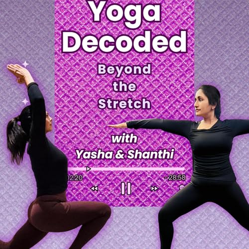 Yoga Decoded - Stretching, Sweating or Soul-searching?