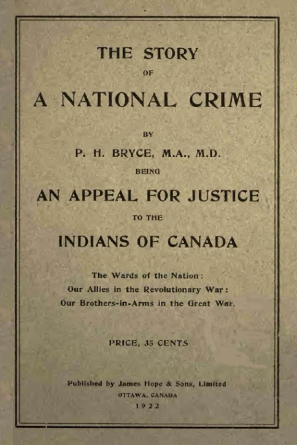 The Story of a National Crime: Being an Appeal for Justice to the Indians of Canada