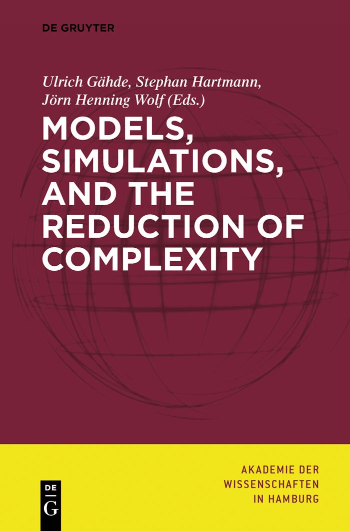 Models, Simulations, and the Reduction of Complexity (Abhandlungen der Akademie der Wissenschaften in Hamburg)