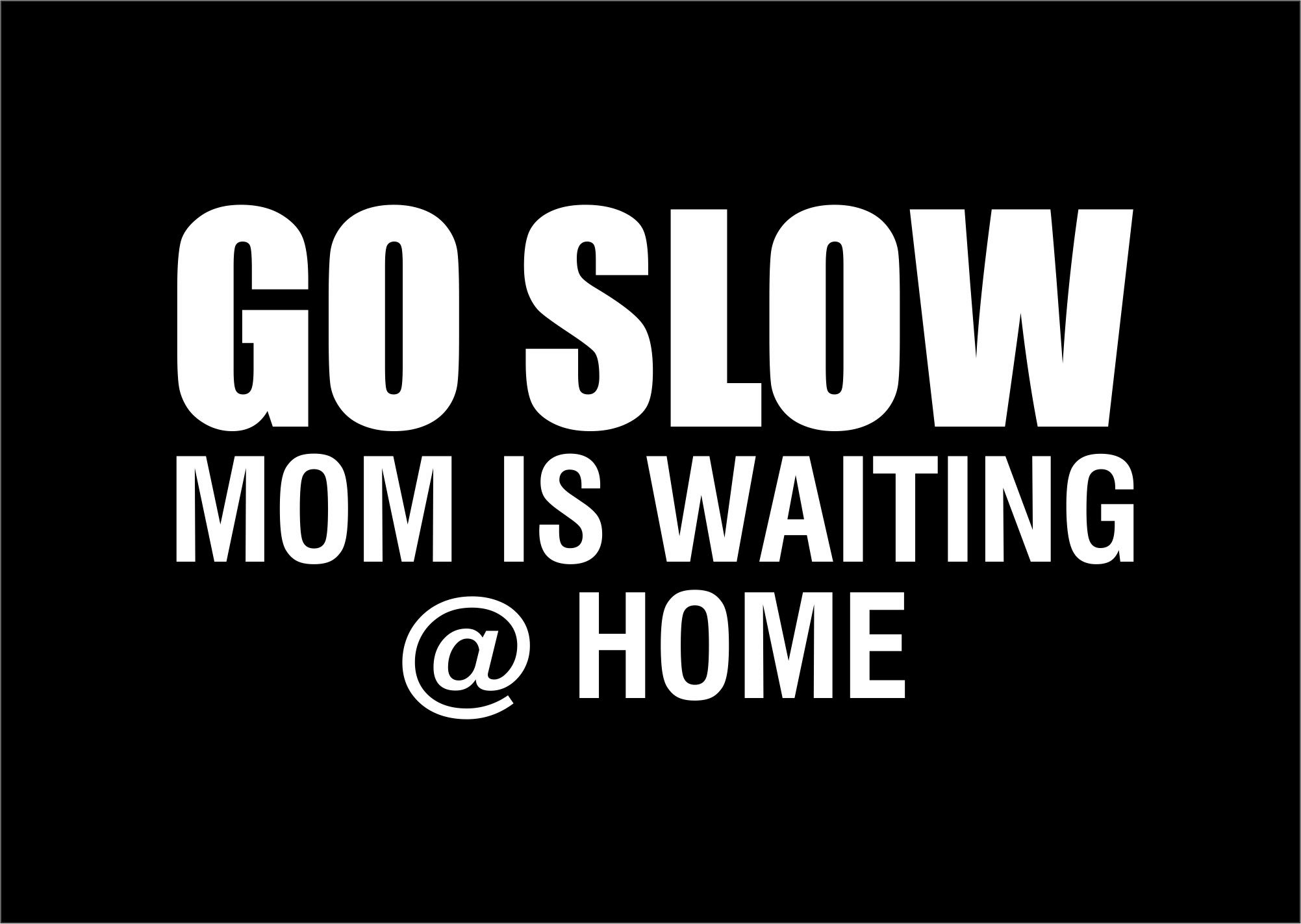 ZEDEF Go Slow Mom is Waiting at Home, Self Adhesive White Reflective Sticker UV Protected PVC Vinyl auto Decals