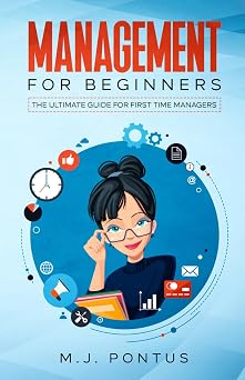 Management for Beginners The Ultimate Guide for First Time Managers