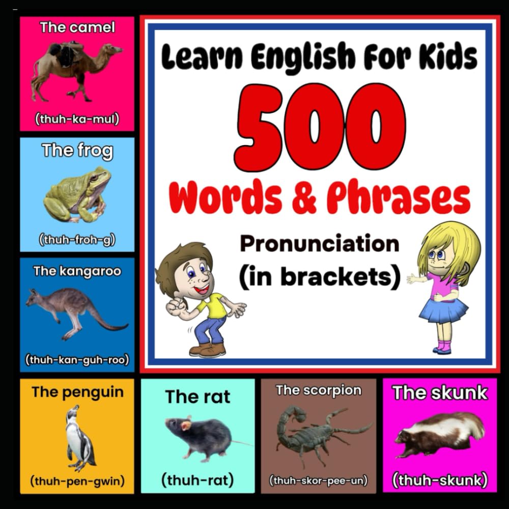Learn English For Kids - 500 Words & Phrases - Pronunciation (in brackets): English For Dummies - English For Kids - Beginner English - Learn English
