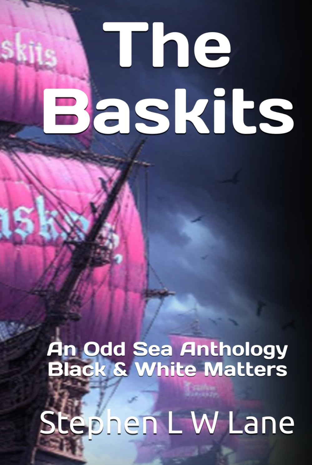 The Baskits: An Odd Sea Anthology - Black & White Matters