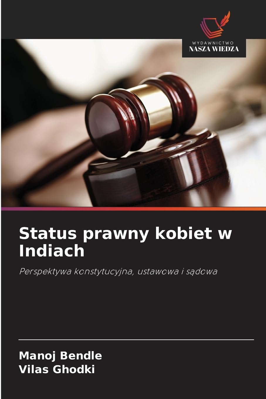 Status prawny kobiet w Indiach: Perspektywa konstytucyjna, ustawowa i s¿dowa