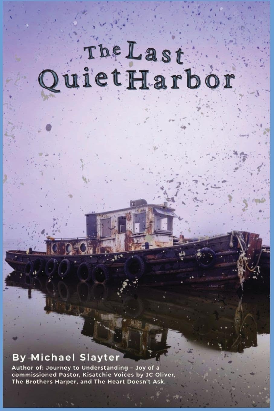 The Last Quiet Harbor: A Novel of Memory, Loss, and Reckoning