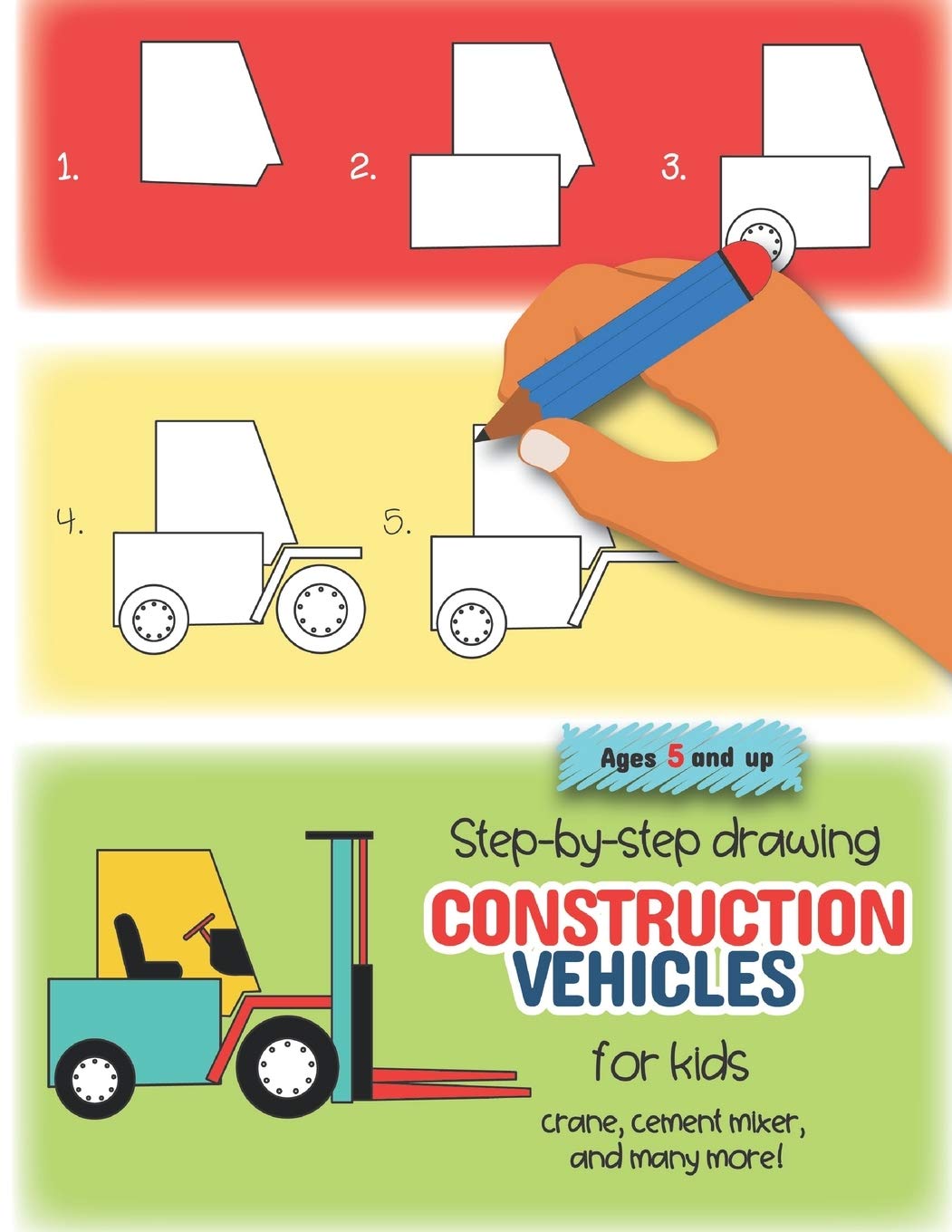 Step-by-step drawing construction vehicles for kids crane, cement mixer, and many more! Ages 5 and up: Fun for boys and girls, PreK, Kindergarten