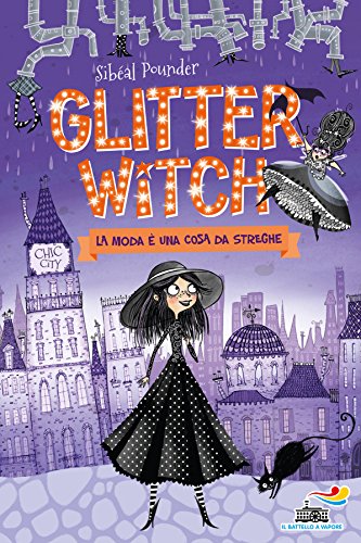 La moda è una cosa da streghe. Glitter witch (Il battello a vapore. One shot)