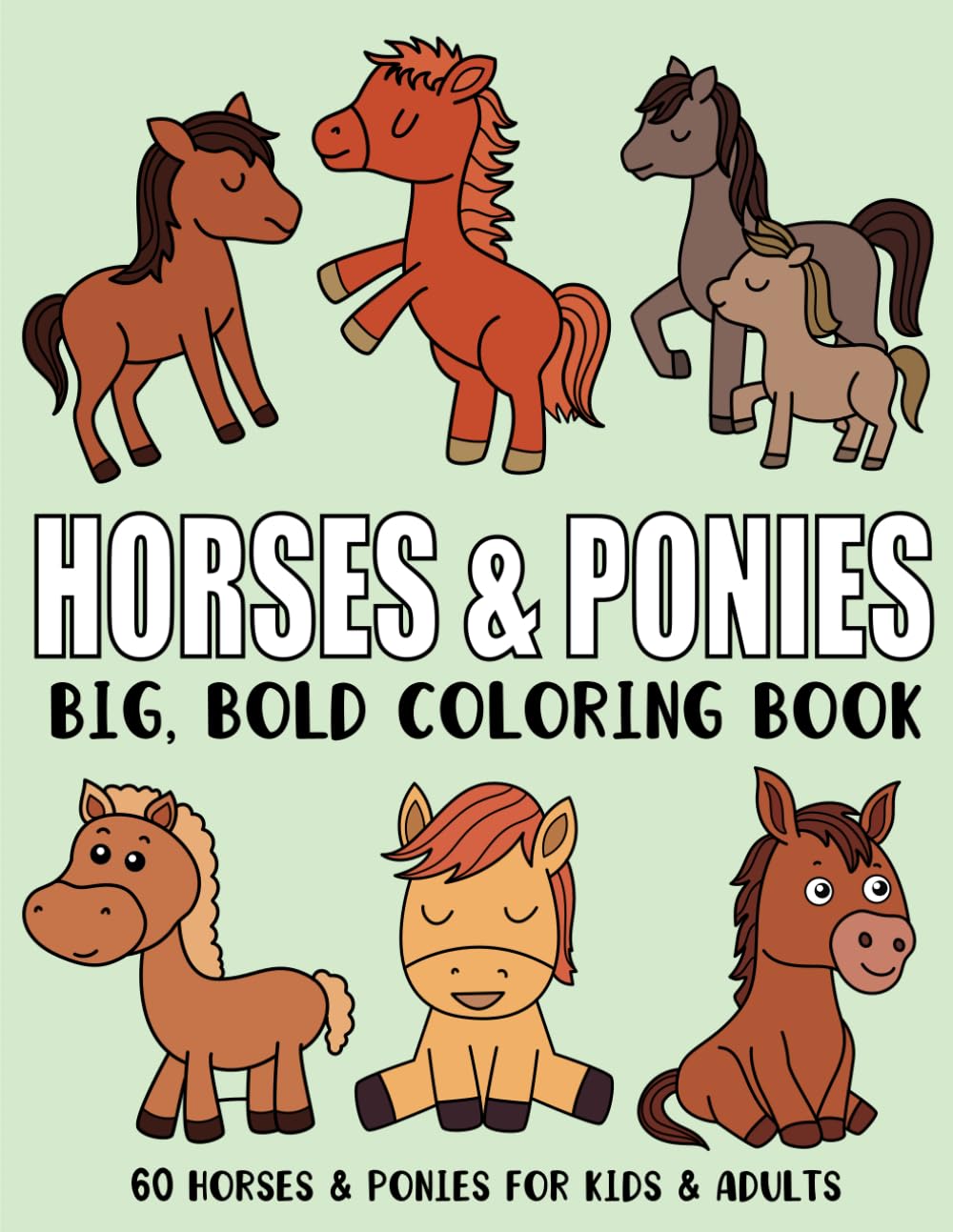 Horses and Ponies Big and Bold Coloring Book: 60 Horses and Ponies Designs for Adults and Kids