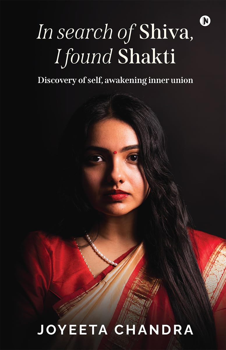 In search of Shiva, I found Shakti: Discovery of self, awakening inner union