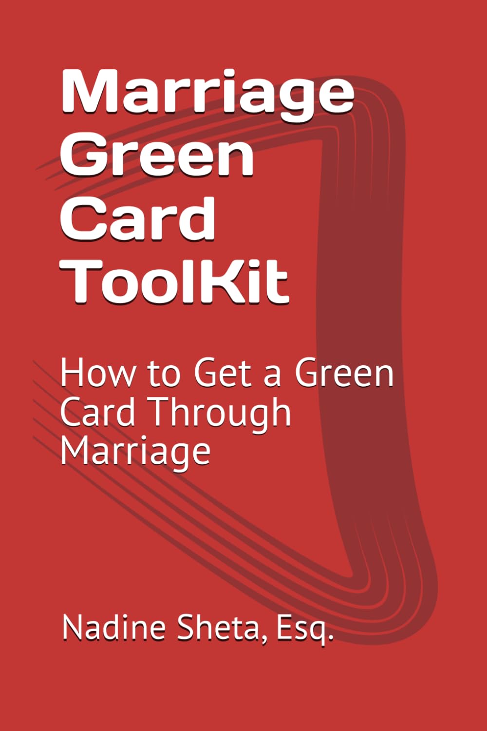Marriage Green Card ToolKit: How to Get a Green Card Through Marriage