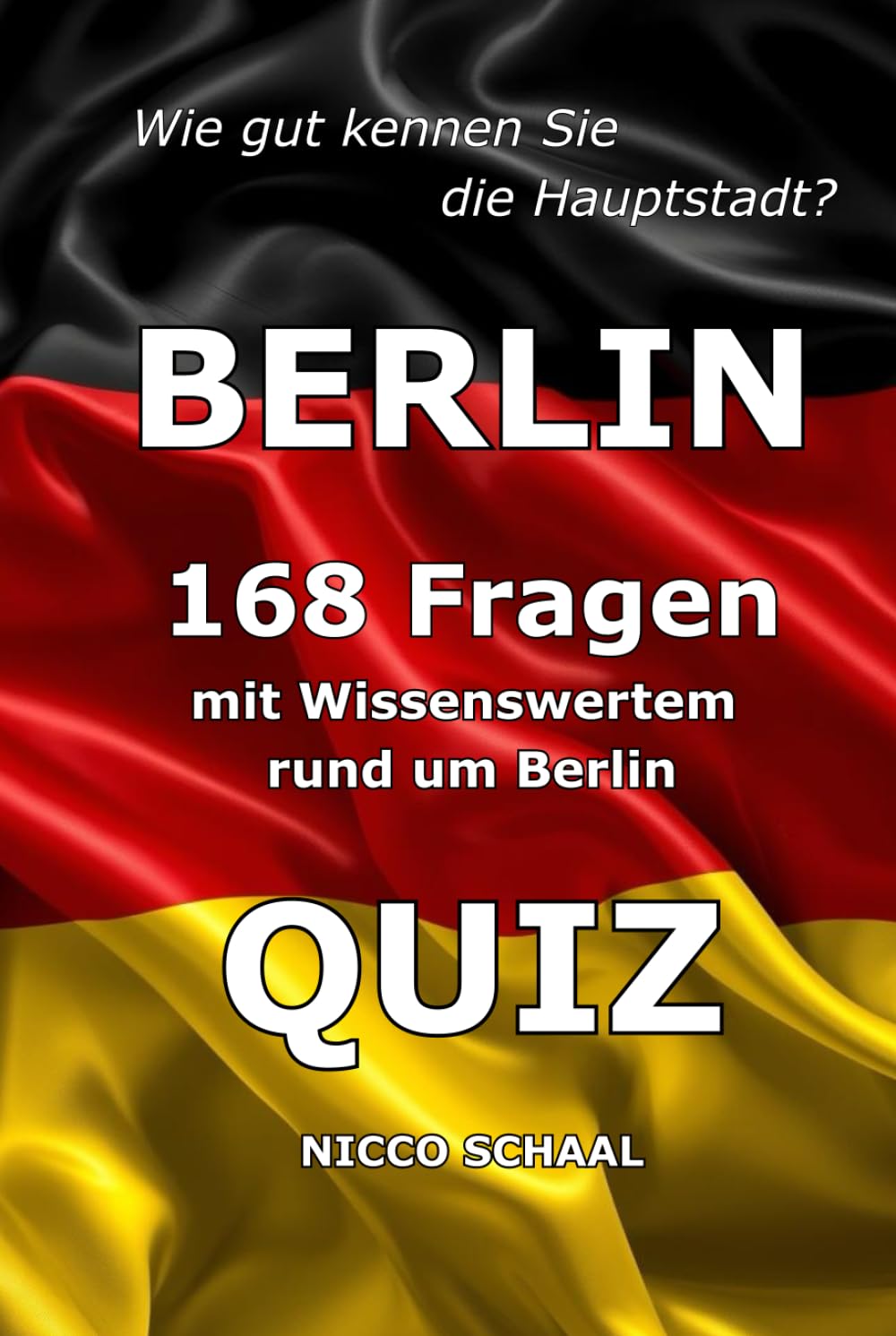 BERLIN QUIZ: Wie gut kennen Sie die Hauptstadt? (Travel & Trivia by Nicco Schaal)