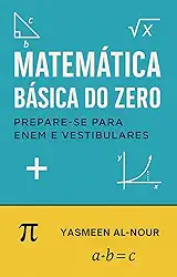 Matemática Básica do Zero: Prepare-se para Enem e Vestibulares