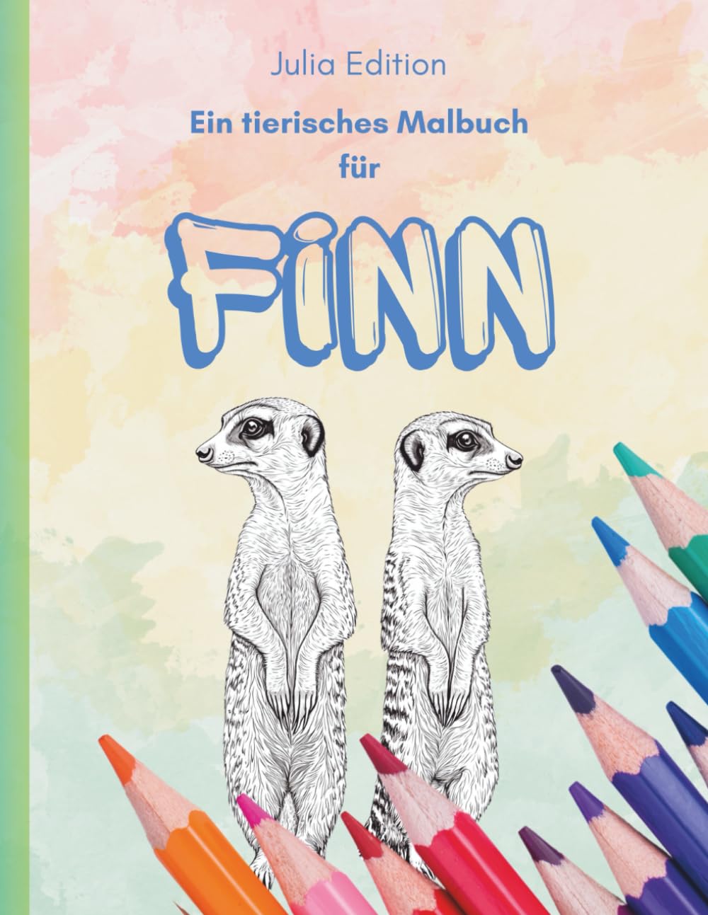 Finn – Mein tierisches Malbuch für Kinder ab 8 Jahren personalisiert: 30 spannende Tiermotive & Buchstaben zum Ausmalen | Für kreative Kinder und ... (Julia Edition – Personalisierte Malbücher)