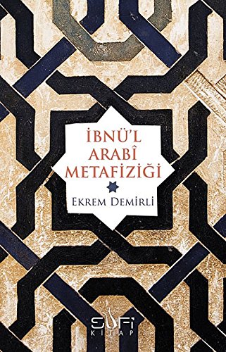 İBNÜL ARABİ METAFİZİĞİ