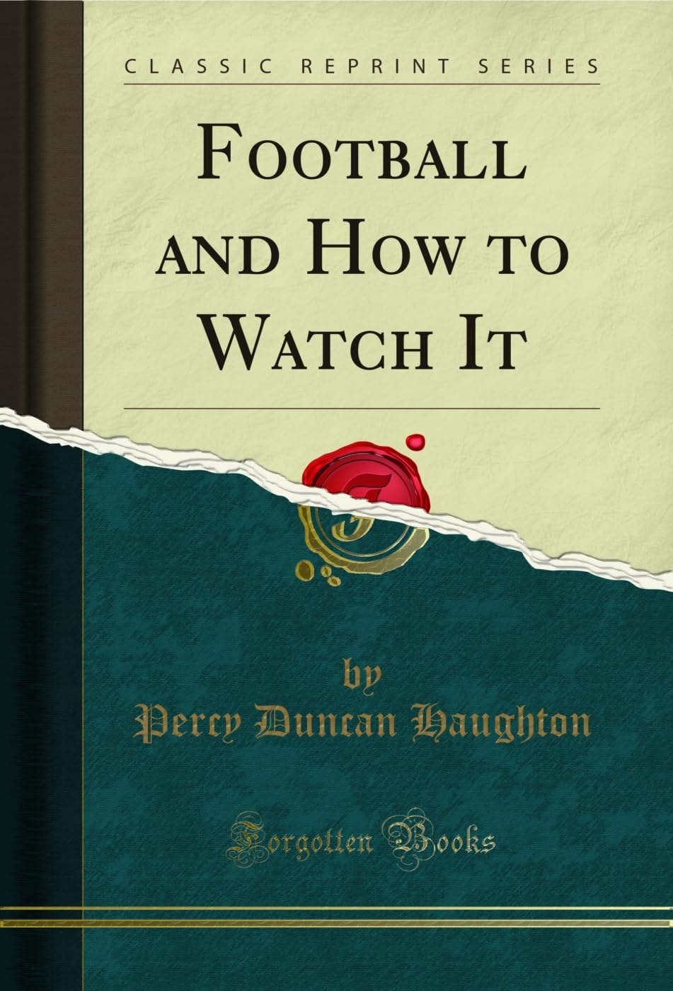 Football and How to Watch It (Classic Reprint)      Kindle Edition