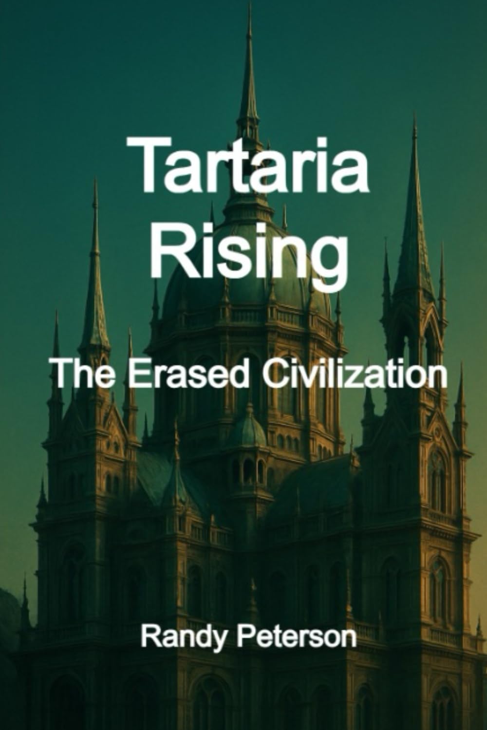 Tartaria Rising: Uncovering the Lost World Hidden Behind Our Modern History
