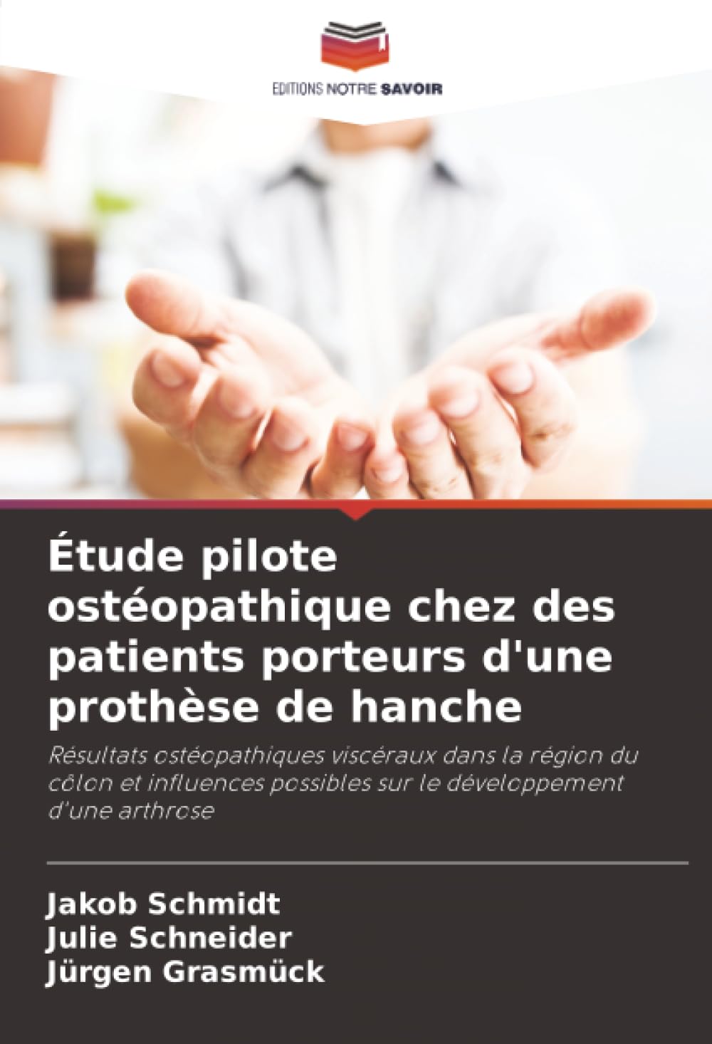 Étude pilote ostéopathique chez des patients porteurs d'une prothèse de hanche: Résultats ostéopathiques viscéraux dans la région du côlon et influences possibles sur le développement d'une arthrose
