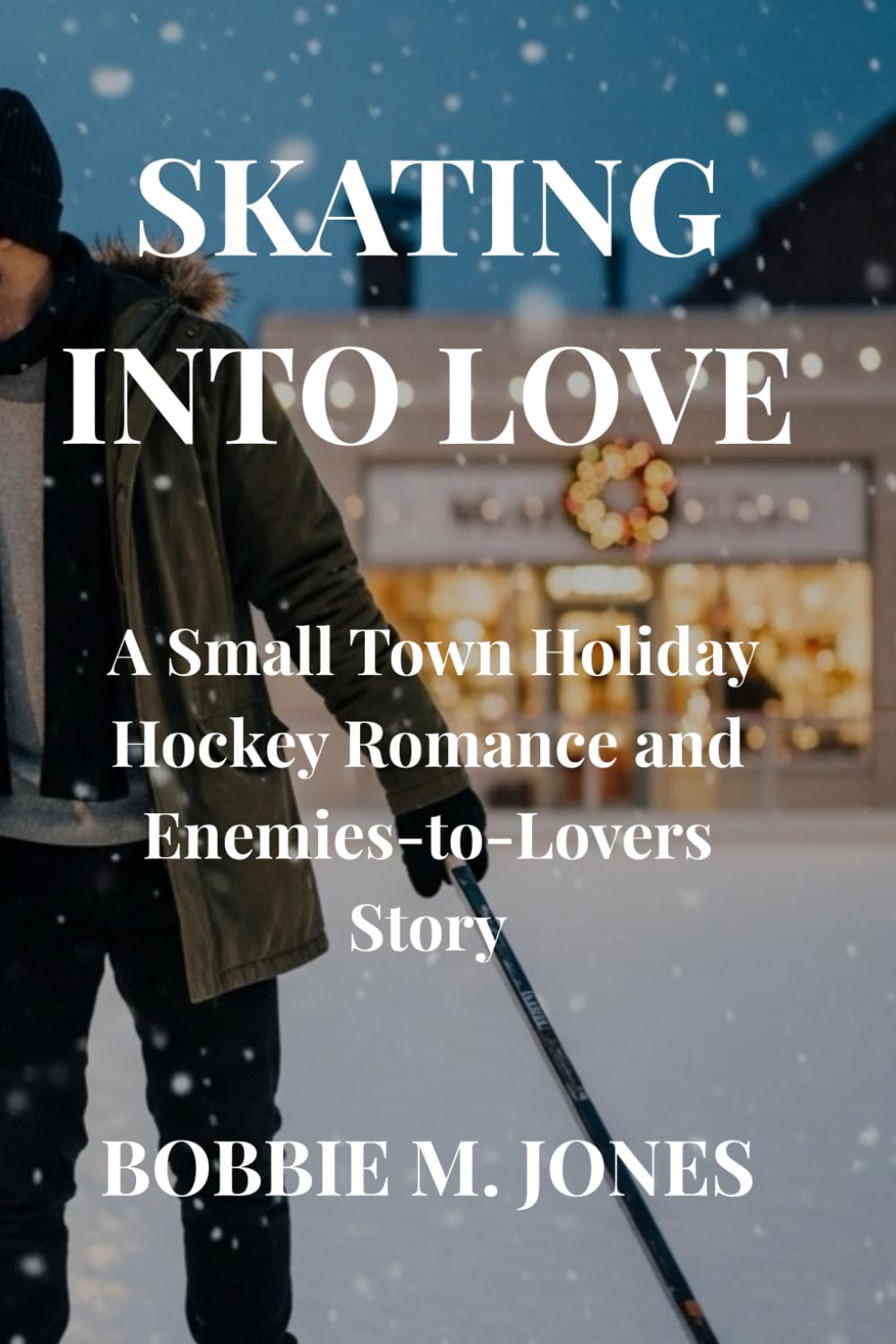 SKATING INTO LOVE: A Small Town Holiday Hockey Romance and Enemies-to-Lovers Story (SKATING INTO LOVE SERIES)