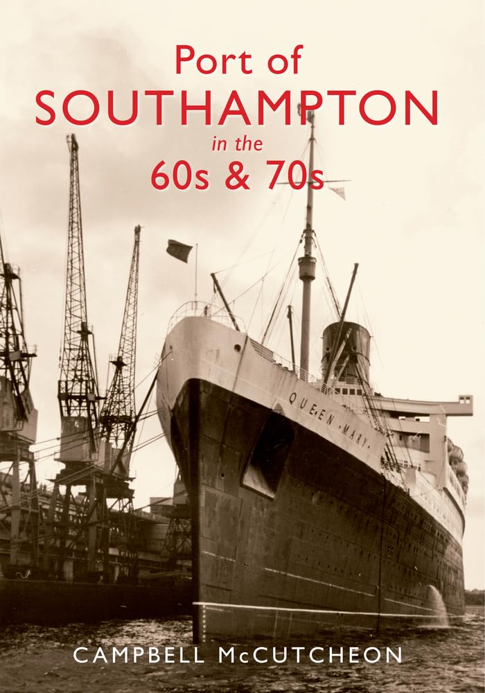 Port of Southampton in the 60s and 70s,Campbell McCutcheon