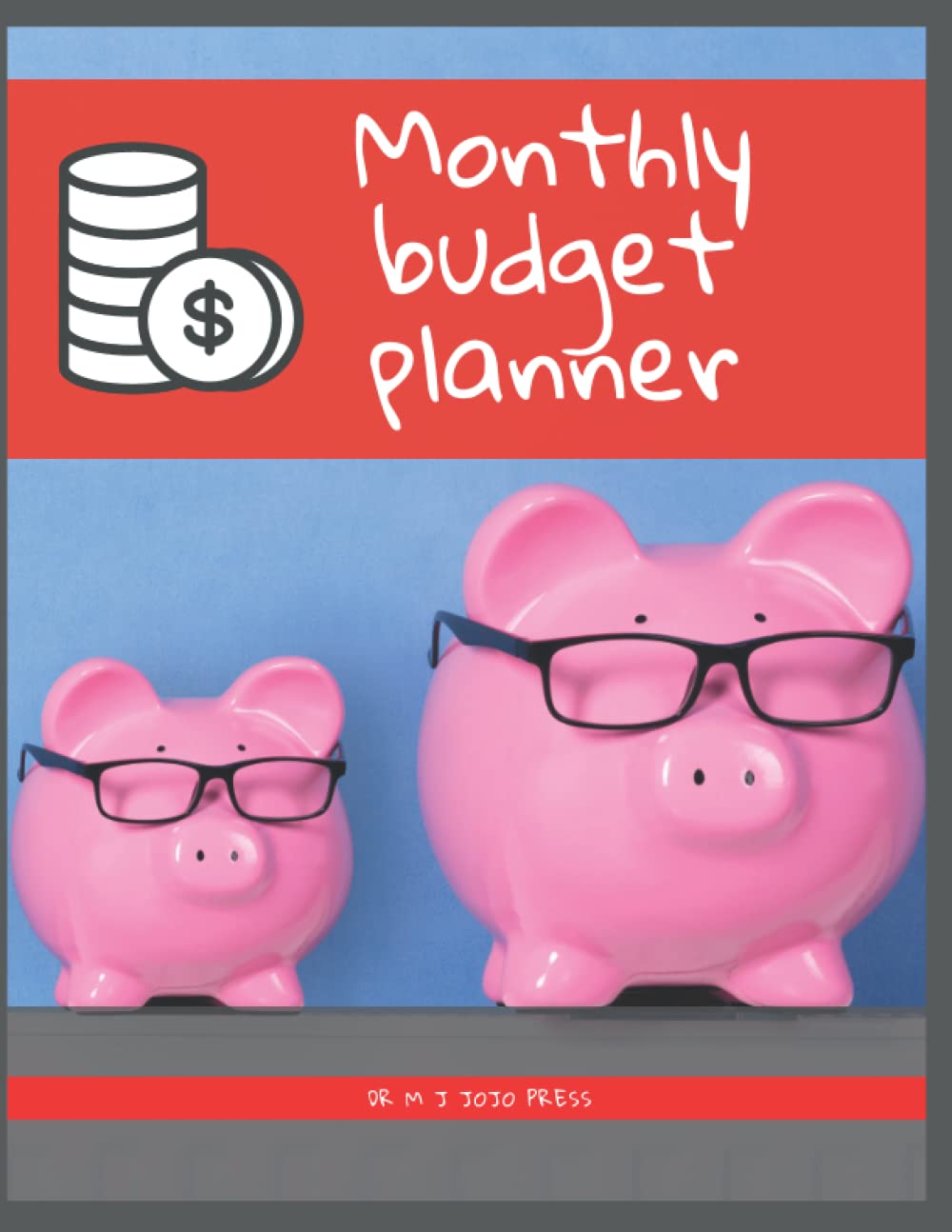 Monthly Budget Planner: Daily And Weekly Expenses Organizer; Bill Tracker; Finance Planner