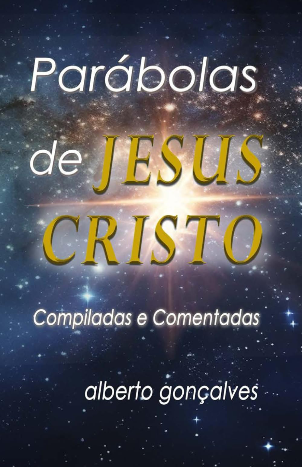 Parábolas de Jesus Cristo: Compiladas e Comentadas